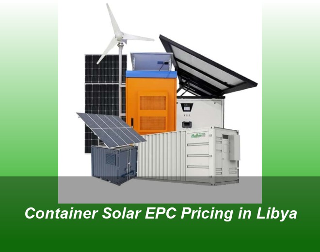 Container Solar EPC Pricing in Libya
